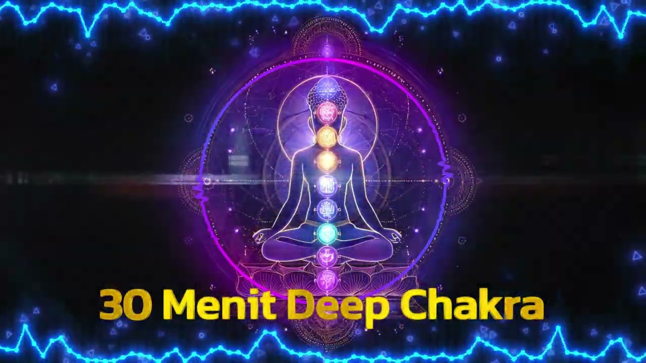 ✨ 🌀 30 Menit Deep Chakra ✨