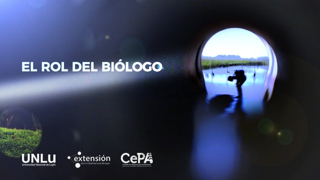 El rol del Biólogo - CePA / Universidad Nacional de Luján