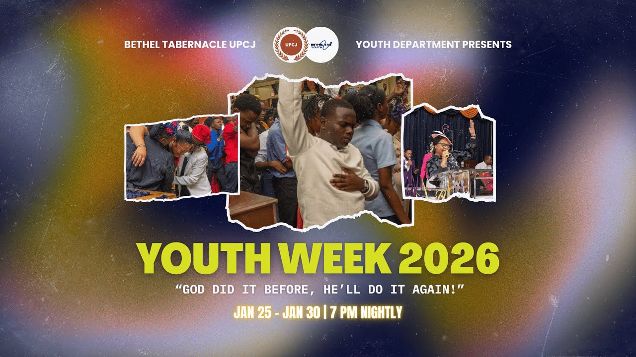 Tuesday, January 27, 2026 | Youth Week 2026 | Bethel Tabernacle UPCJ