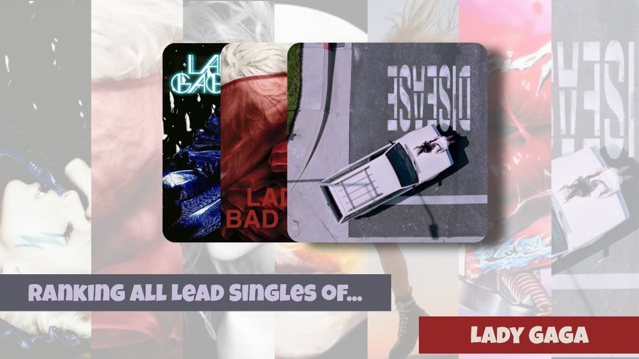 Ranking Every Lead Single Of Lady Gaga (2024)