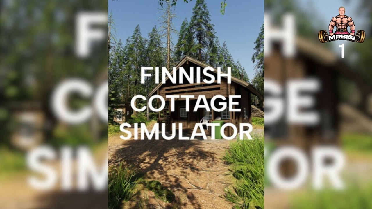 FINNISH COTTAGE SIMULATOR - [1] LÄHRETÄÄS POIKAIN KANSSA MÖKILLE