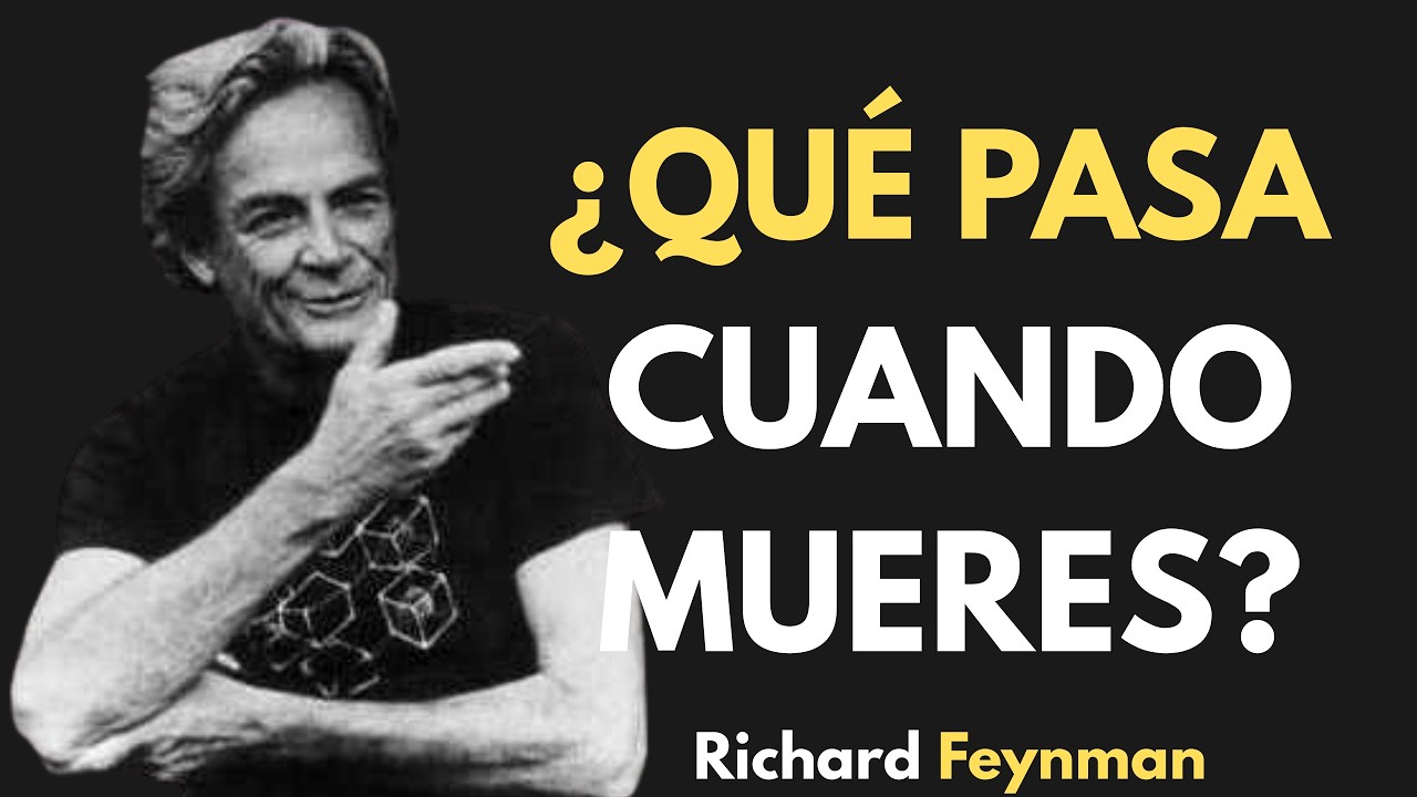¿Qué Sucede Cuando Morimos? Feynman sobre los Átomos, la Energía y la INMORTALIDAD | Richard Feynman