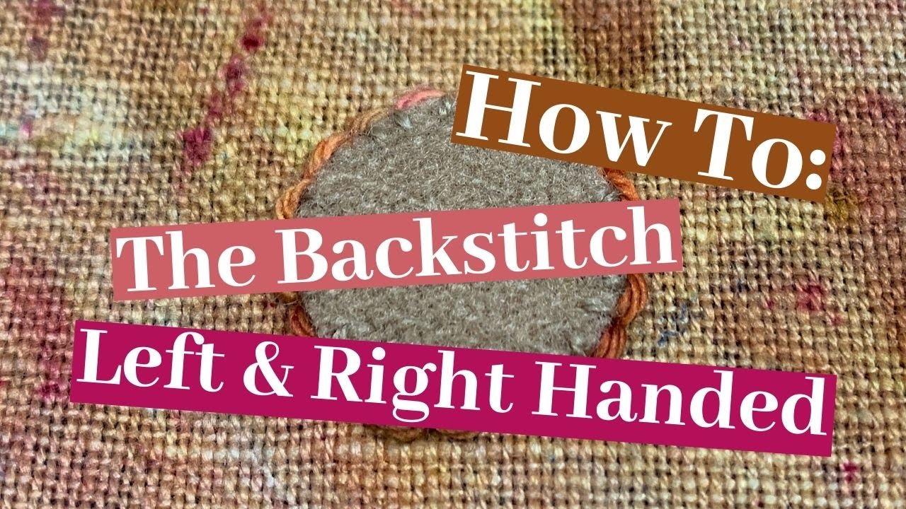 The Backstitch: Left Handed & Right Handed