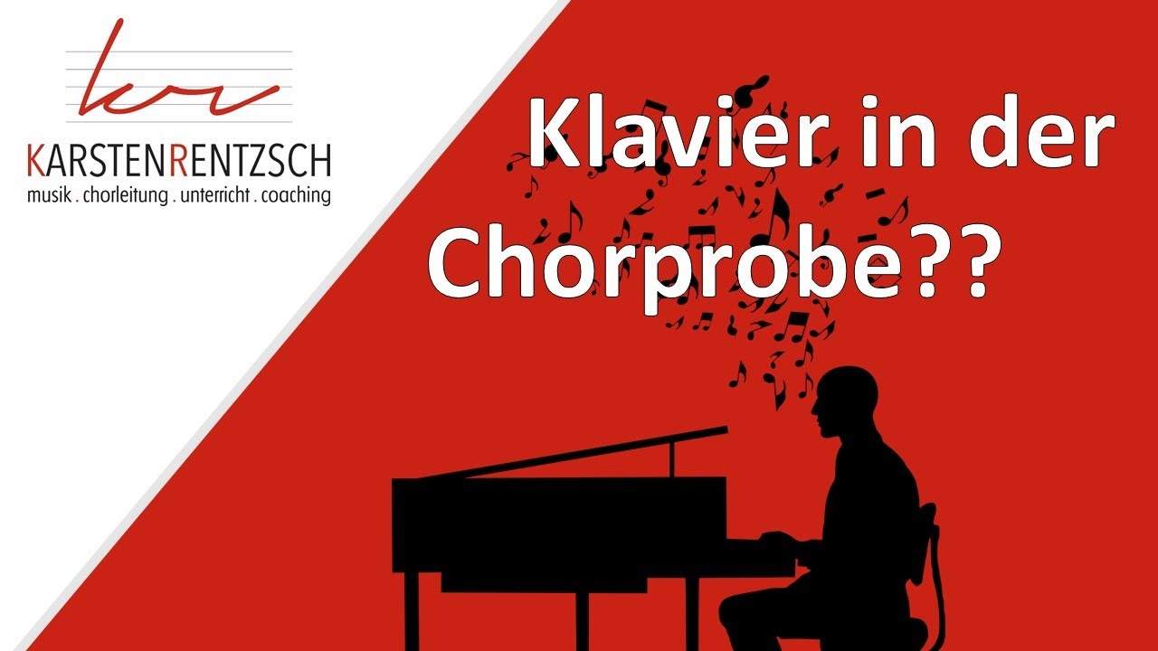 Klavier in der Chorprobe - Fluch oder Segen? | Erfolg im Chor | Tipps & Tricks