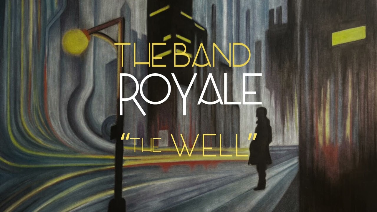 The Band Royale - The Well [Audio Stream]