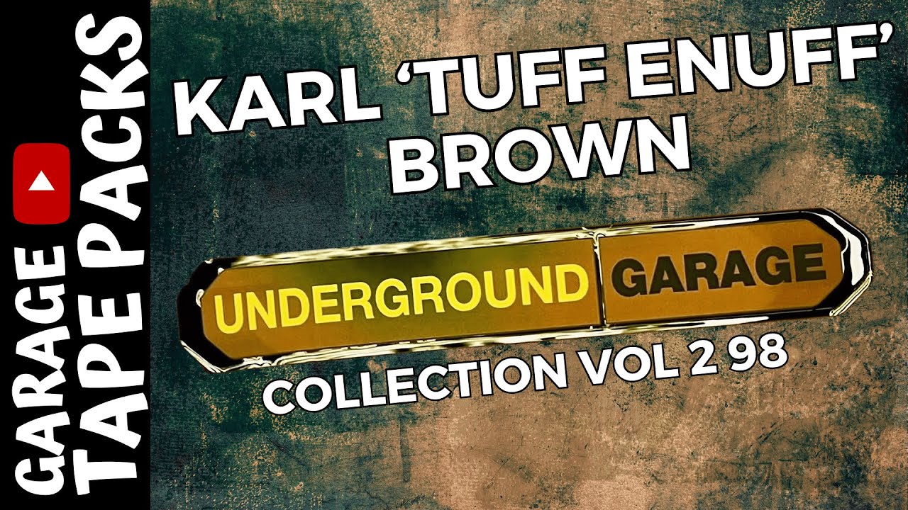 Karl 'Tuff Enuff' Brown | The Underground Garage Collection Vol. 2 1998 | Old Skool UKG Mix