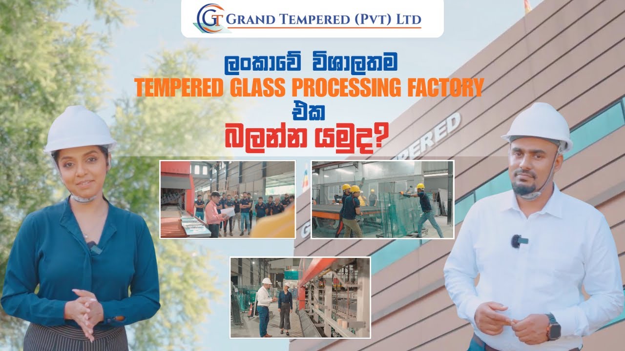 ලංකාවේ ලොකුම Tempered Glass Processing Factory එක | Factory Visit | Grand Tempered (Pvt) Ltd.