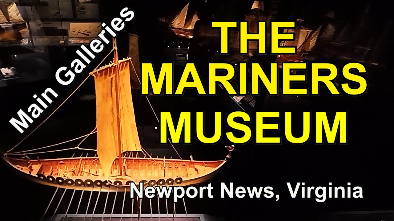 Legendary Ships and Stories at THE MARINERS' MUSEUM and Park in Newport News, Virginia