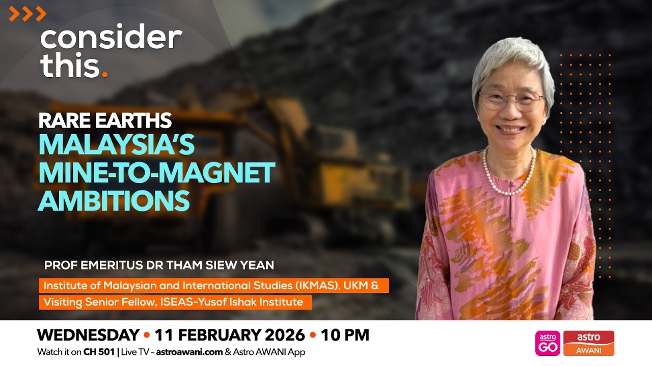 Consider This: Rare Earths — Malaysia’s Mine-to-Magnet Ambitions