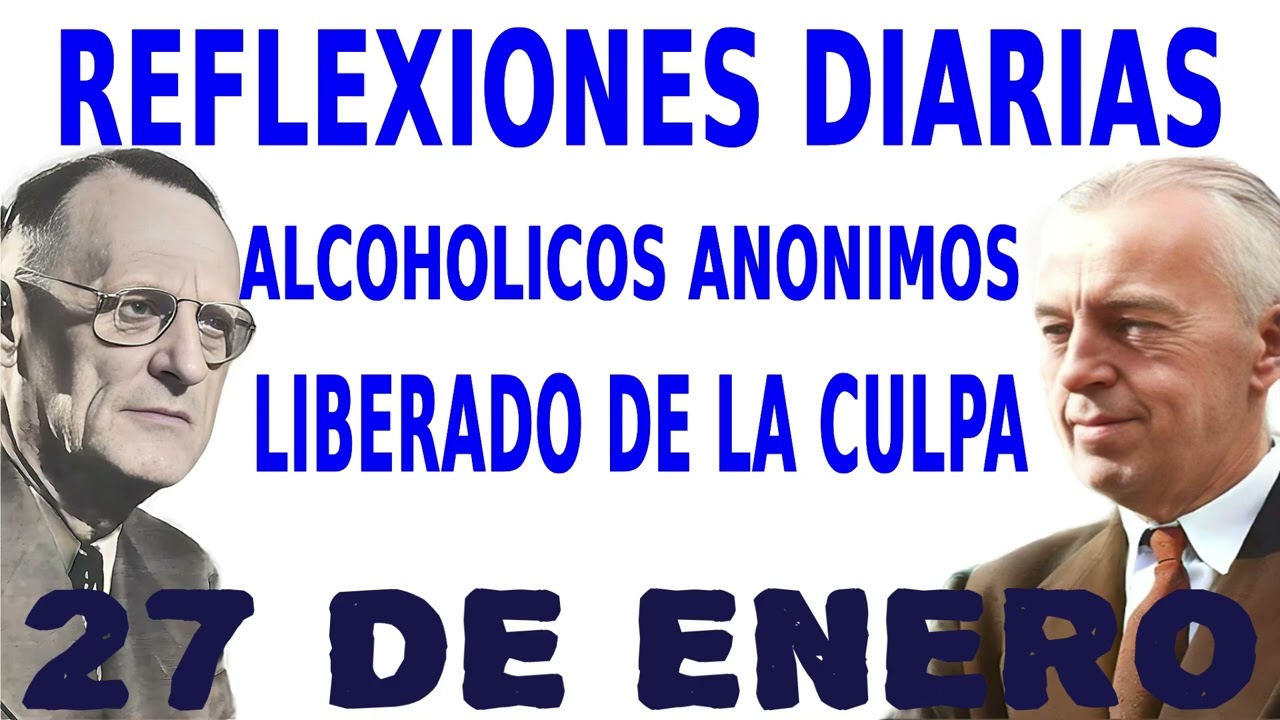 reflexiones diarias de alcoholicos anonimos | 27 de enero | LIBERADO DE LA CULPA