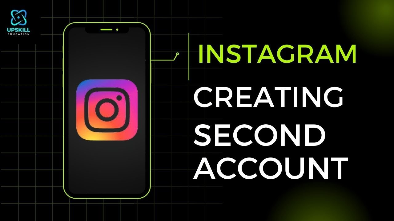 How to Create a Second Instagram Account | Step-by-Step Guide