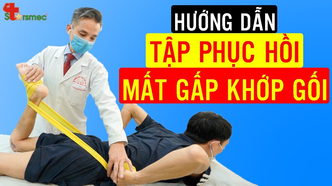 MẤT GẤP KHỚP GỐI tập phục hồi thế nào? | Bác sĩ Thể thao Nguyễn Trọng Thuỷ