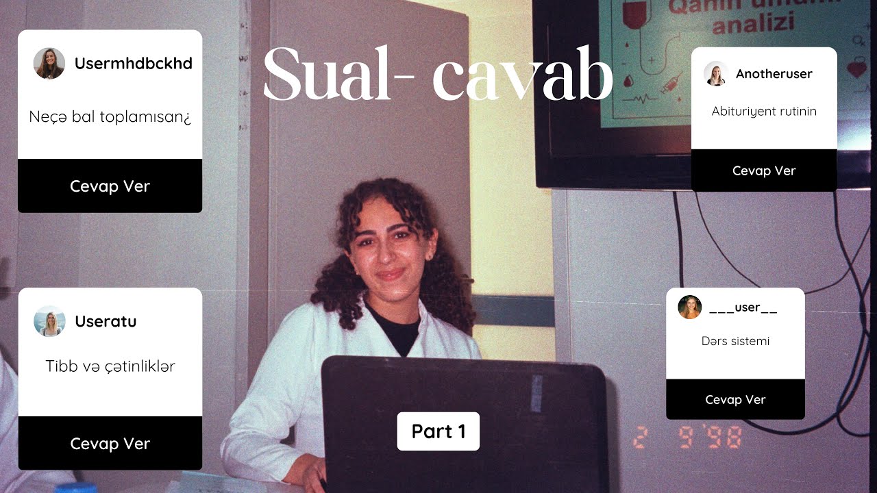 Tibb Universiteti haqqında Sual~cavab (Part 1)