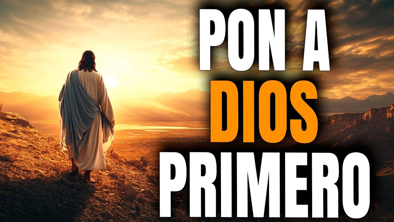 Pon a Dios PRIMERO Cada Que Despiertes y Tu VIDA Cambiara Por COMPLETO - Reflexión Cristiana