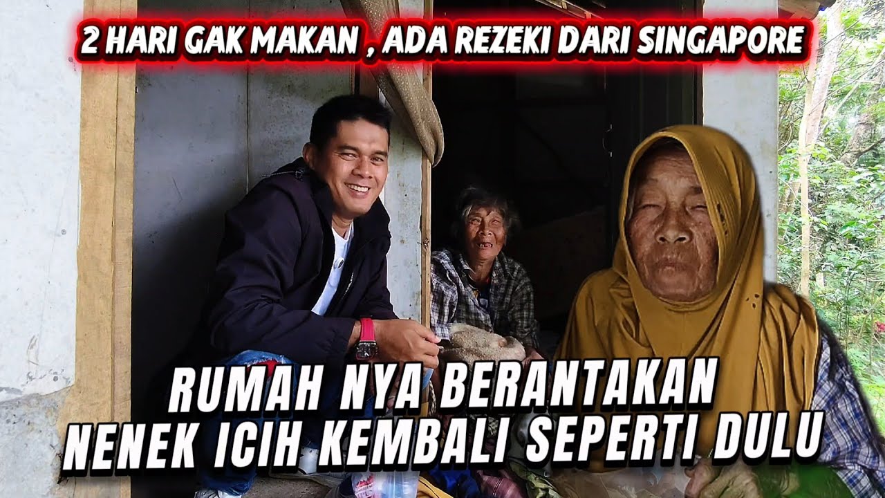 Rezeki Dari Singapore Untuk Nenek Icih Yang Tinggal Sebatang Kara Di Desa Terpencil Pinggir Hutan