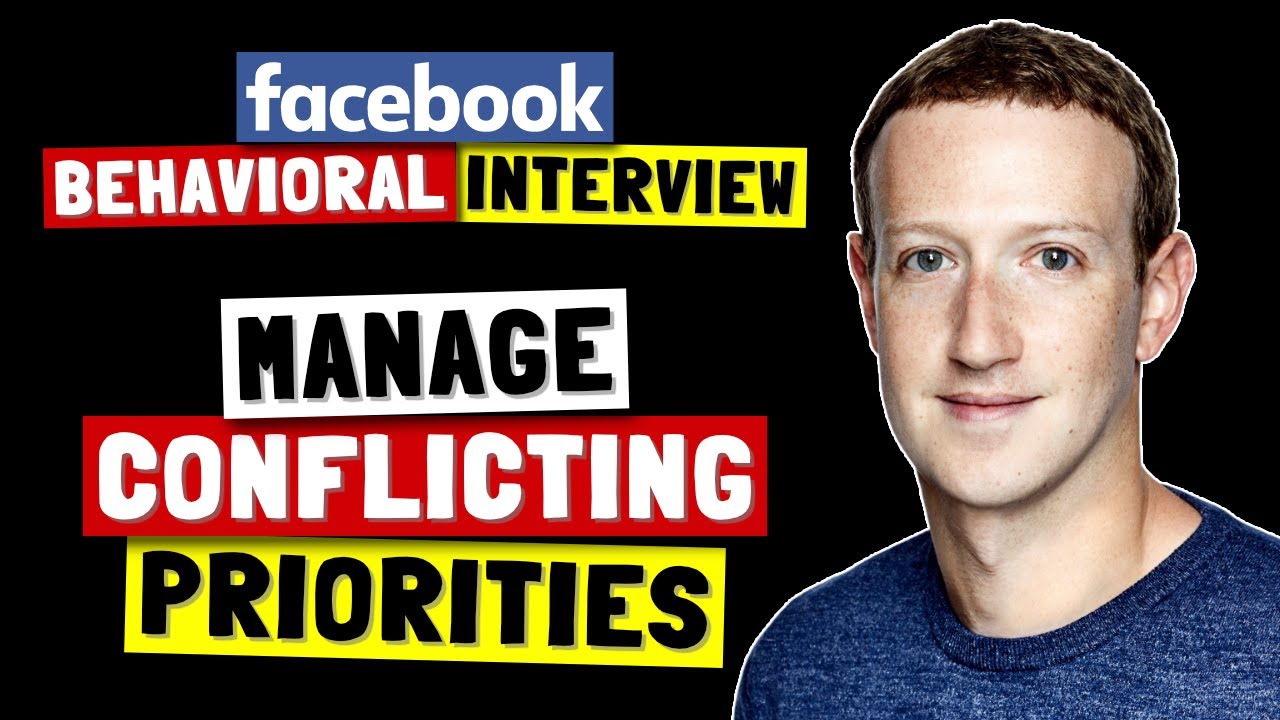 TELL ME ABOUT A TIME YOU HAD TO MANAGE CONFLICTING PRIORITIES | Facebook Behavioral Interview