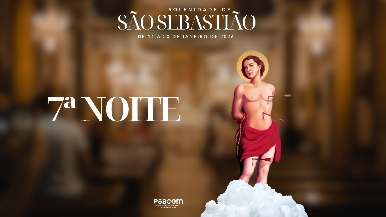 7ª Novena - SOLENIDADE DE SÃO SEBASTIÃO 2026