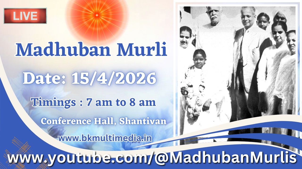 Madhuban Murli (English) LIVE - 15/4/2026 (Wednesday 7.00 am to 8.00 am IST)
