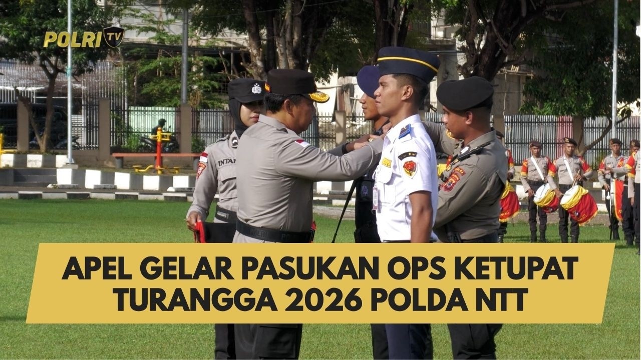 APEL GELAR PASUKAN OPS KETUPAT TURANGGA 2026 POLDA NTT