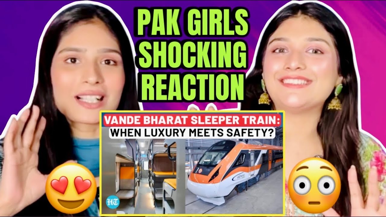 Pakistani Girls Reaction on VANDE BHARAT Sleeper Train | When Luxury Meets Safety?