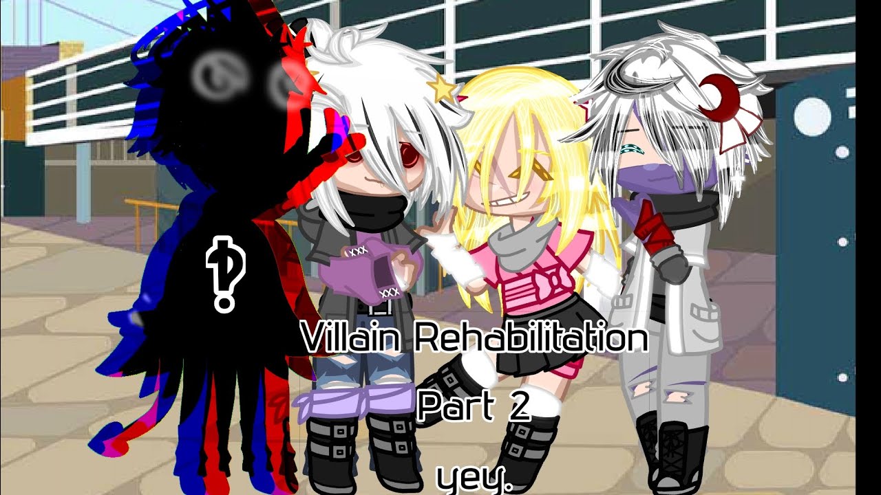 [Villain Rehabilitation] / Part 2/2 / Angst / My AU / Gacha My Hero Academia | Night