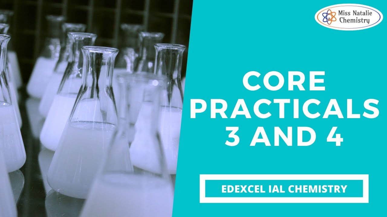 Core Practicals 3 and 4 - Edexcel IAS Chemistry (Unit 3)