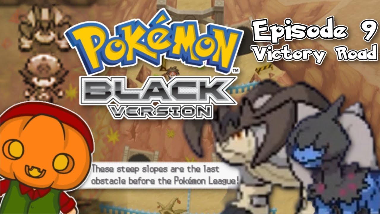 Its Time For Victory Road! Deino Hunt Inbound! Legendary Too!? Pokemon Black Ep. 10