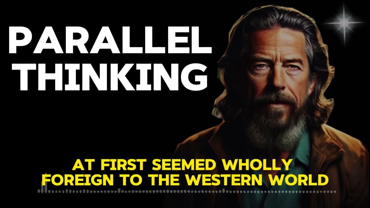 Alan Watts - Parallel Thinking