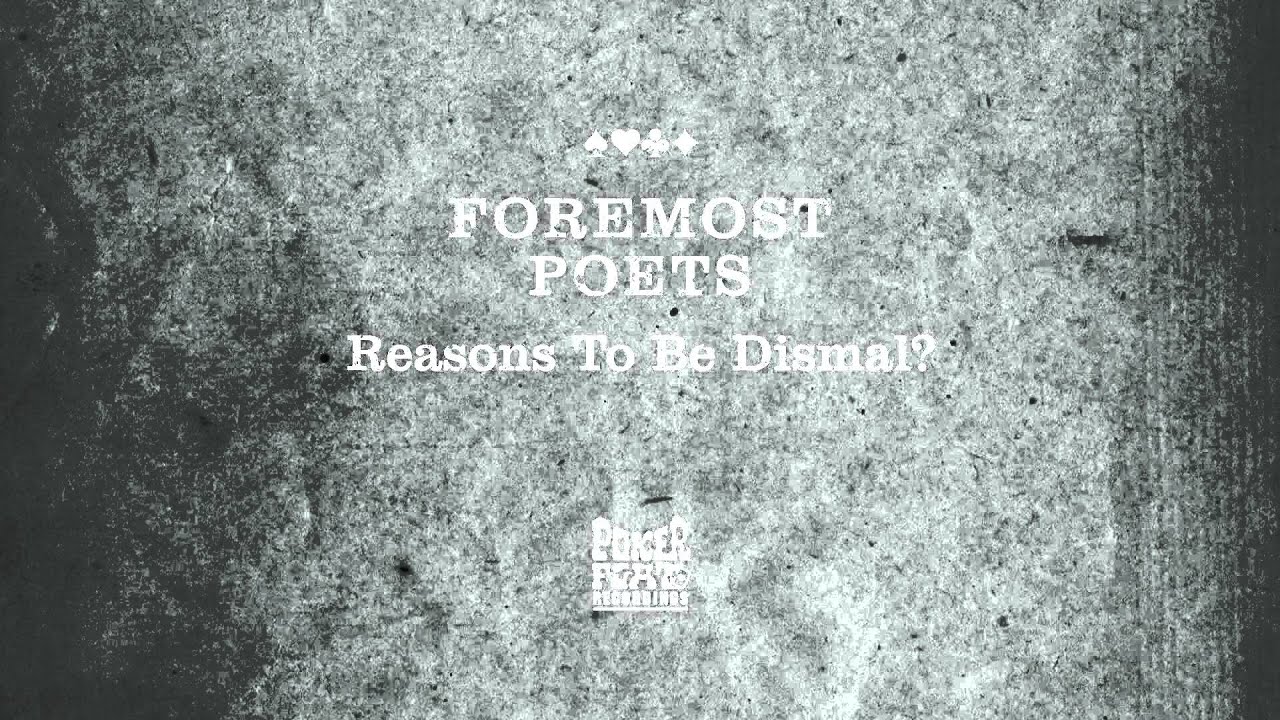Foremost Poets: Reasons To Be Dismal? (Steve Bug Edit)