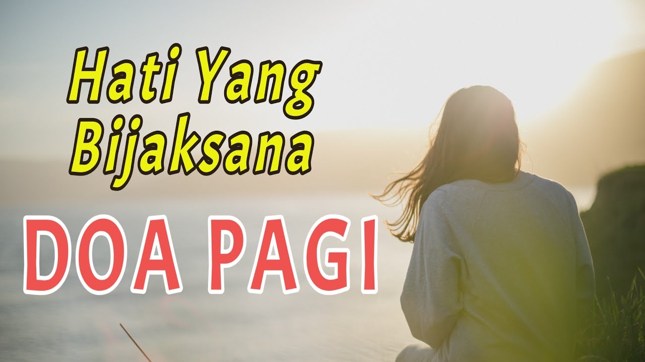 Doa Pagi - Hati Yang Bijaksana - Pergunakan Waktu Yang Ada - Renungan Kristen 2022