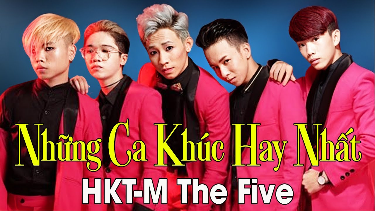 TỔNG HỢP BÀI HÁT HOT - Nhóm HKT-M The Five | Official Music Video