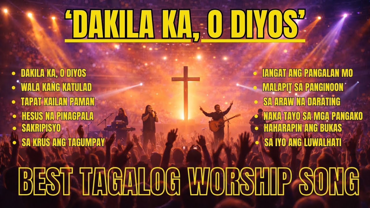 Dakila Ka, O Diyos | Tagalog Christian Worship Song | Papuri at Pagsamba