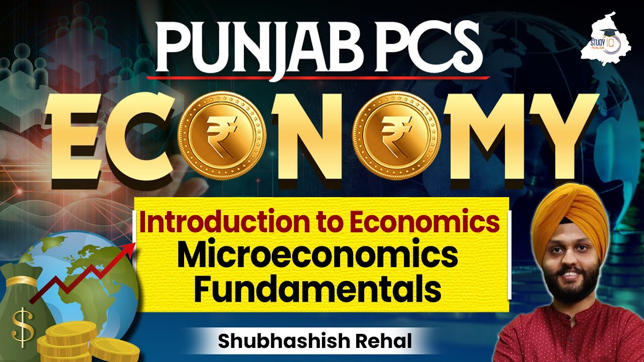 Punjab PCS : Economy | Introduction to Economics: Microeconomics Fundamentals | BY Shubhashish Sir