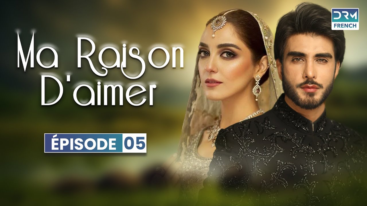 Ma Raison D'aimer - Épisode 5 - Serie Indienne en Francais