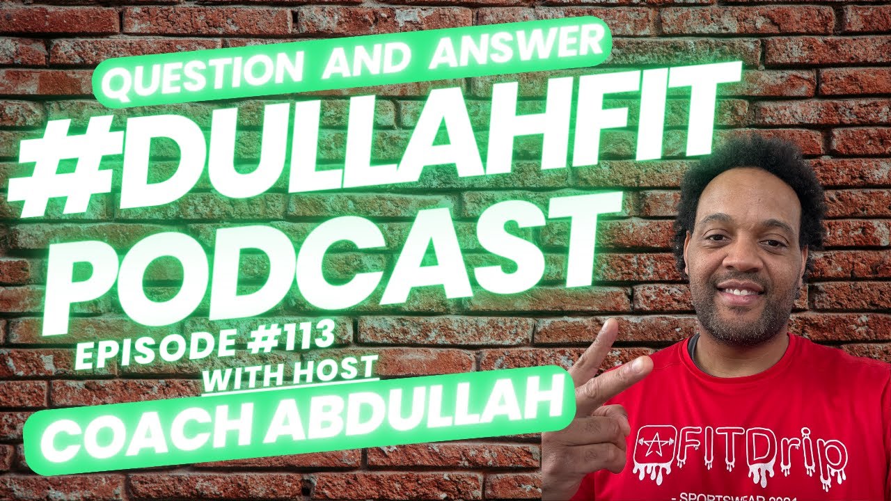 @DullahFit Real Talk Podcast &ldquo;with Coach Abdullah&rdquo;