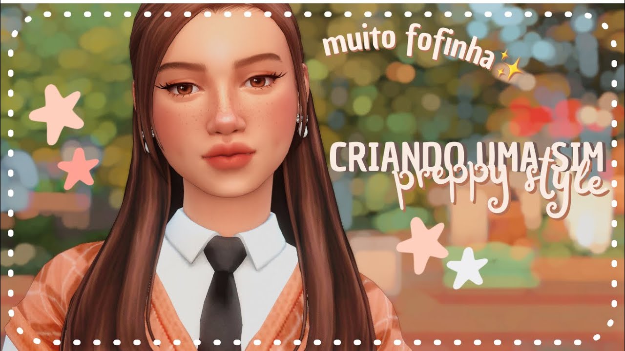 Criando uma sim INSPIRADA no estilo PREPPY🥰 no The Sims 4
