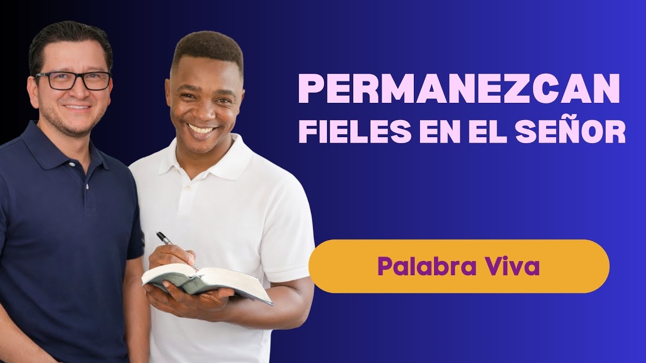 PERMANEZCAN FIELES EN EL SEÑOR | ESTUDIO PARA EL 09 DE FEBRERO | Palabra Viva 2026