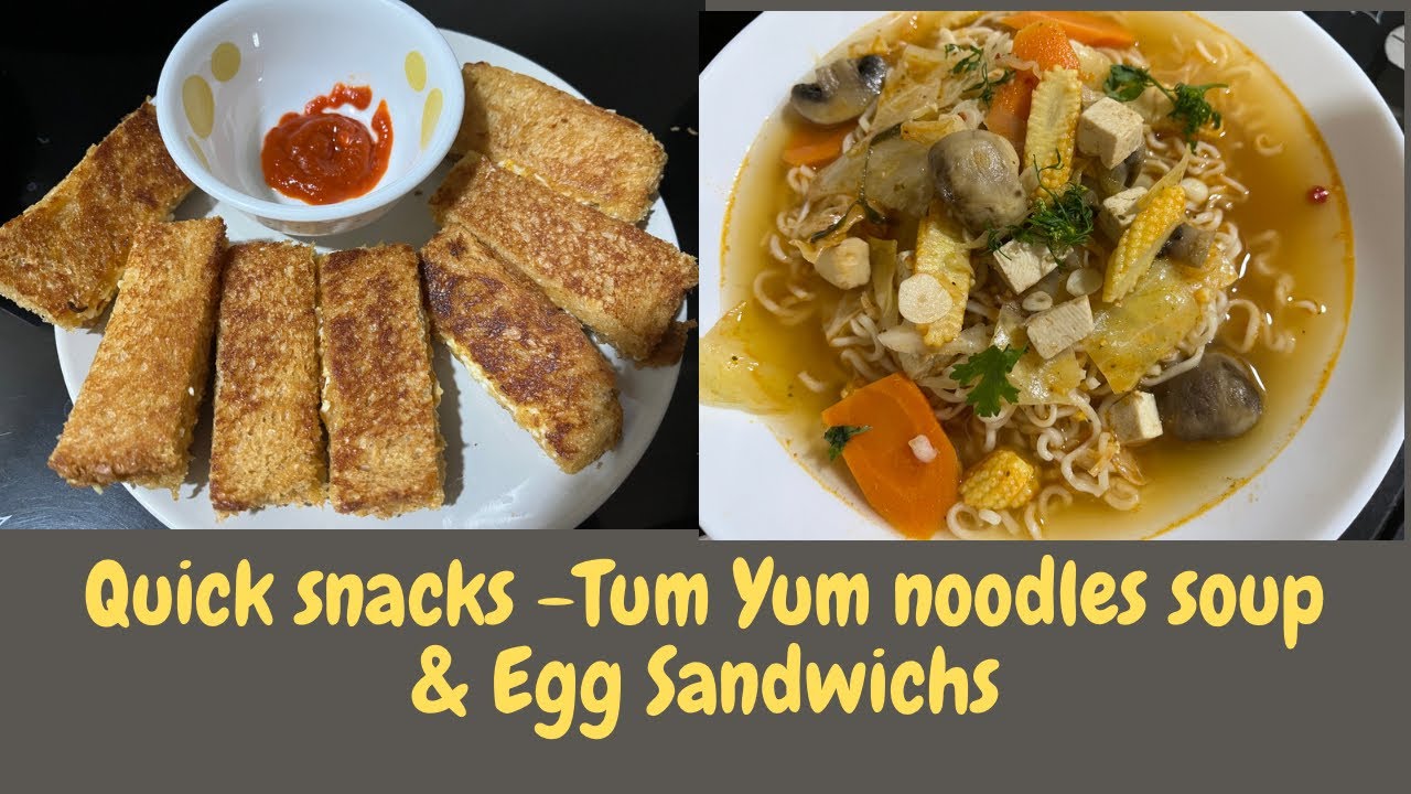 Tum Yum Soup & Crispy Grilled Egg Sandwich (Great Evening Snacks)