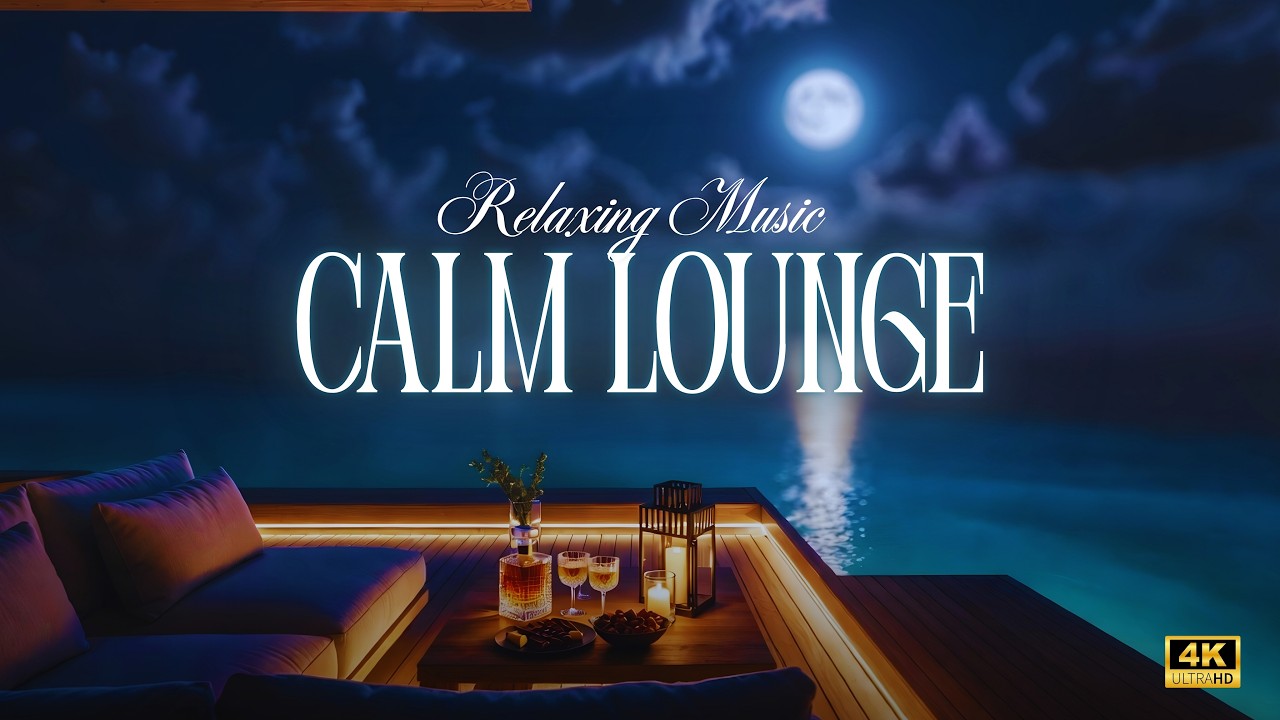 Luxury Chillout Lounge 4K - Enjoy a Quiet Evening by the Sea | for Study & Relaxing