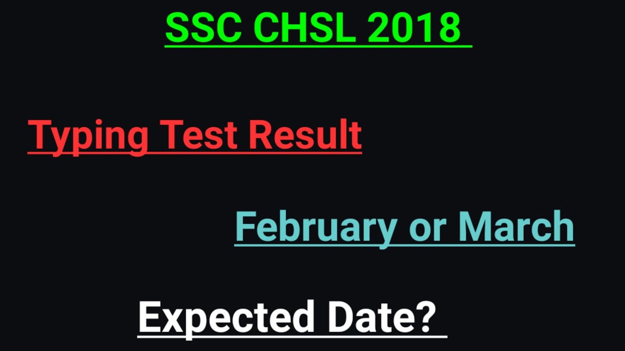 Expected Typing Result Date || SSC CHSL 2018 Examination