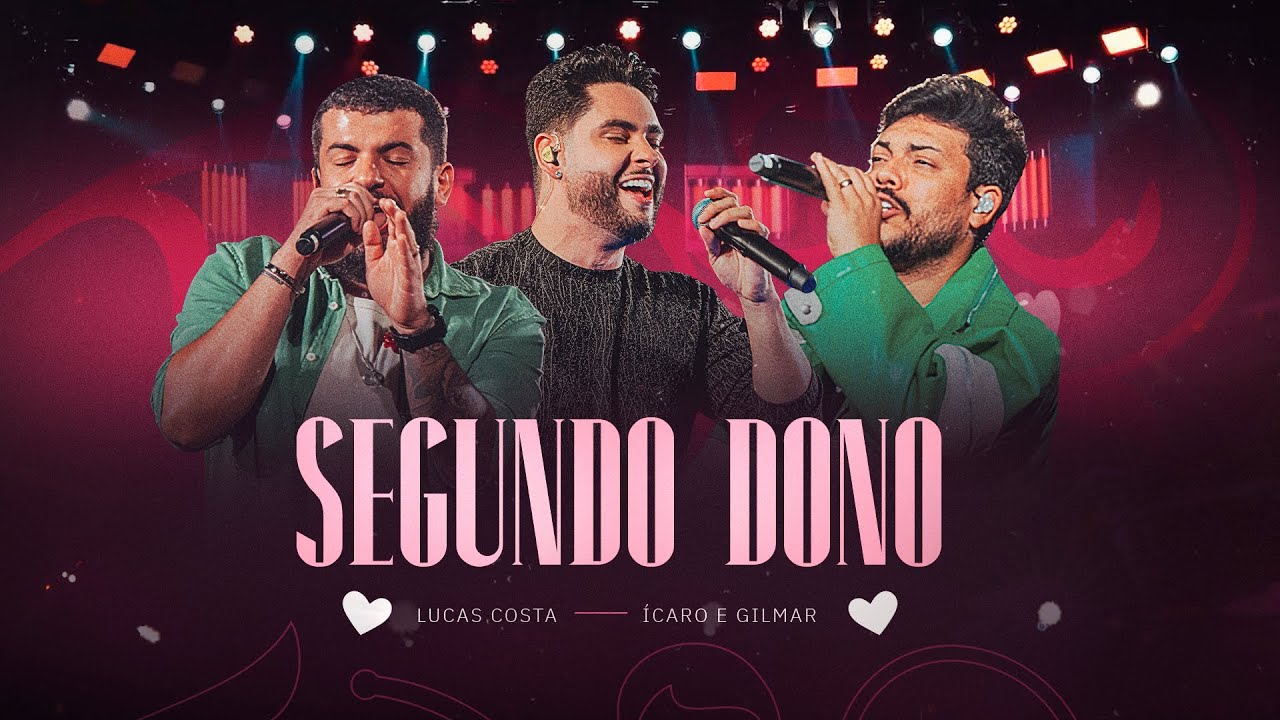 Lucas Costa, Ícaro e Gilmar  - Segundo Dono (DVD DAQUELE JEITO NO GOIÁS)
