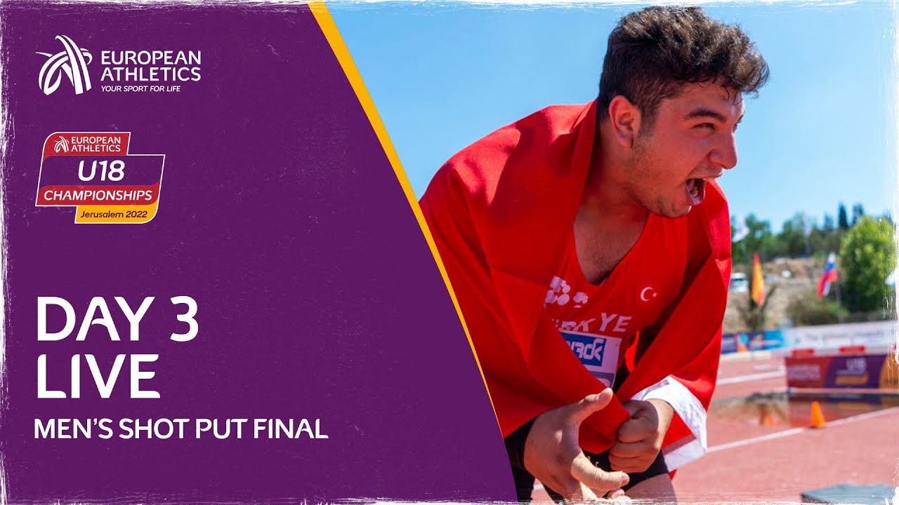 🔴 LIVE European Athletics U18 Championship - Day 3 - Men's Shot Put Final
