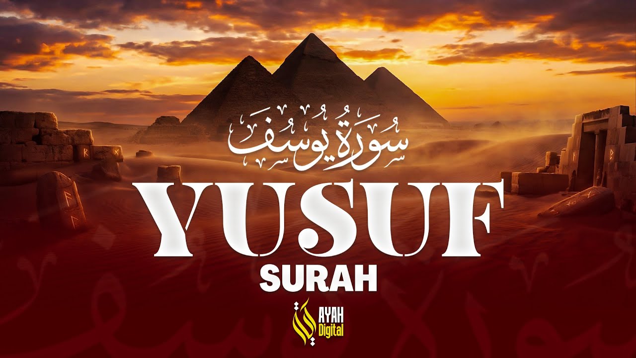 Recitation of Surah Yusuf سورة يوسف | In the Heart Touching Voice of Alaa Aqel - Ayah Digital