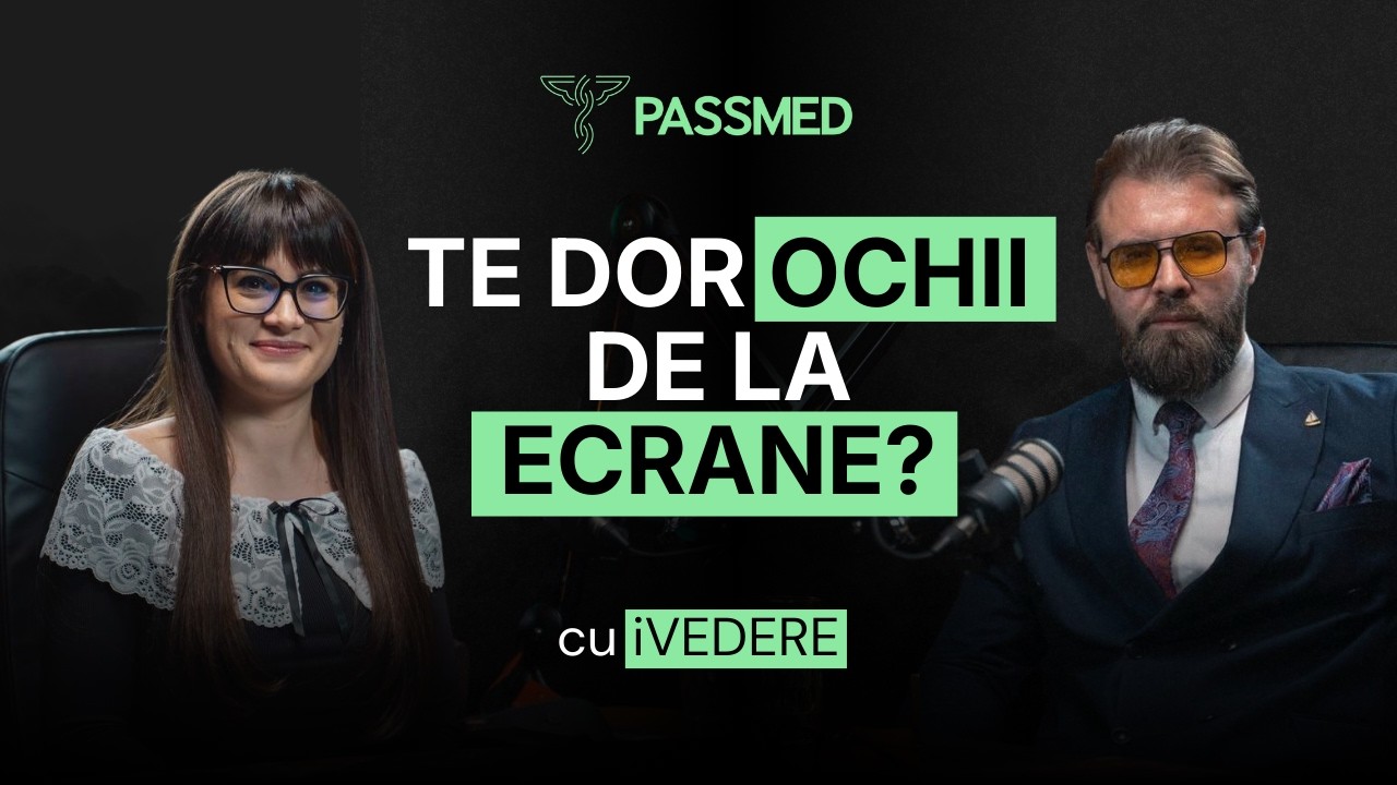 Ochii obosiți de la ecrane? Sindromul ochiului uscat digital explicat | PASSMED Podcast cu iVEDERE