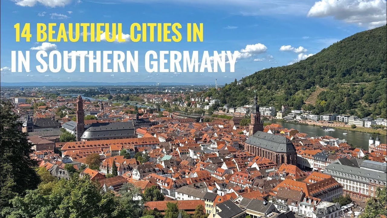 14 BEAUTIFUL CITIES IN IN SOUTHERN GERMANY