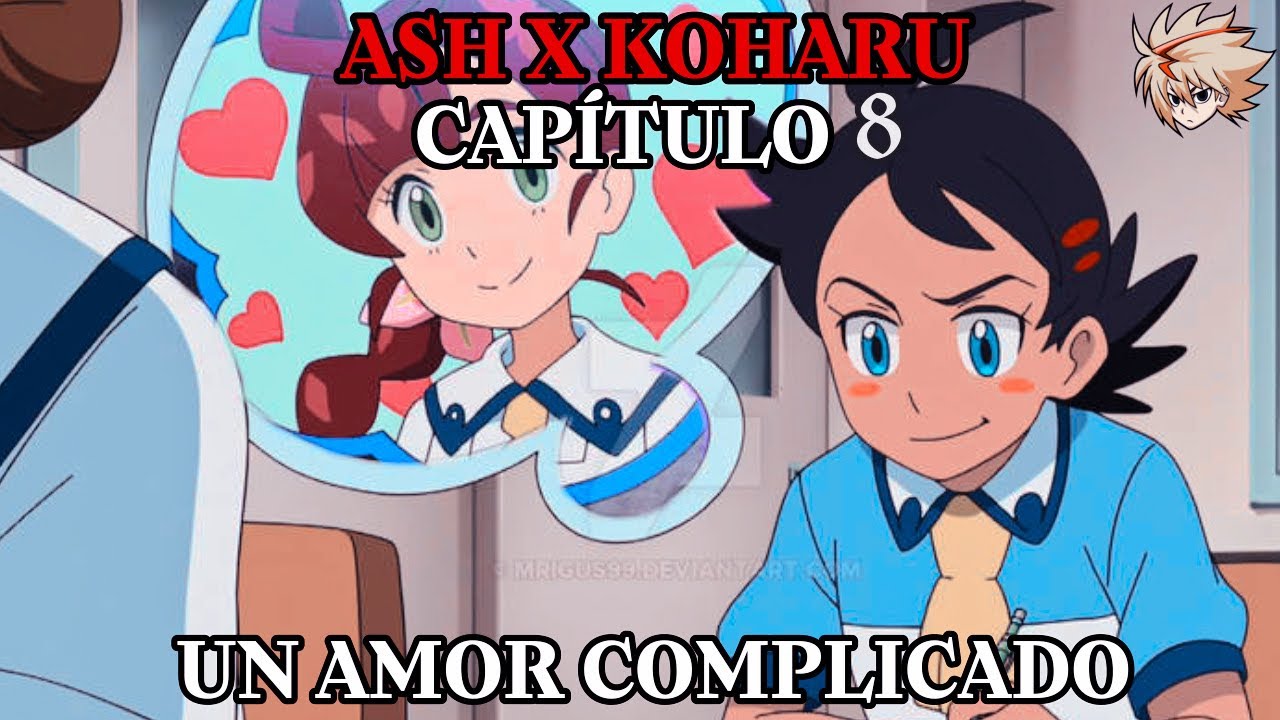 Ash x Koharu Capitulo 8 «Confundido» Un Amor Complicado Primera Temporada