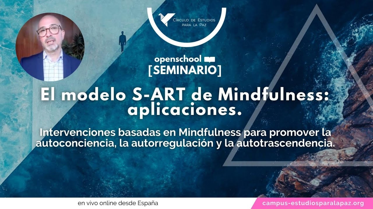 Seminario el modelo S-ART de Mindfulness: autoconciencia, autorregulación y autotrascendencia