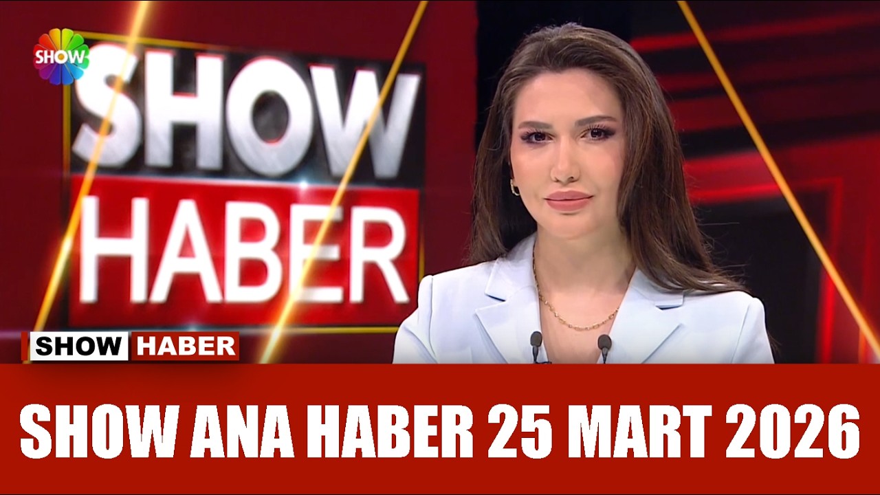 Show Ana Haber 25 Mart 2026