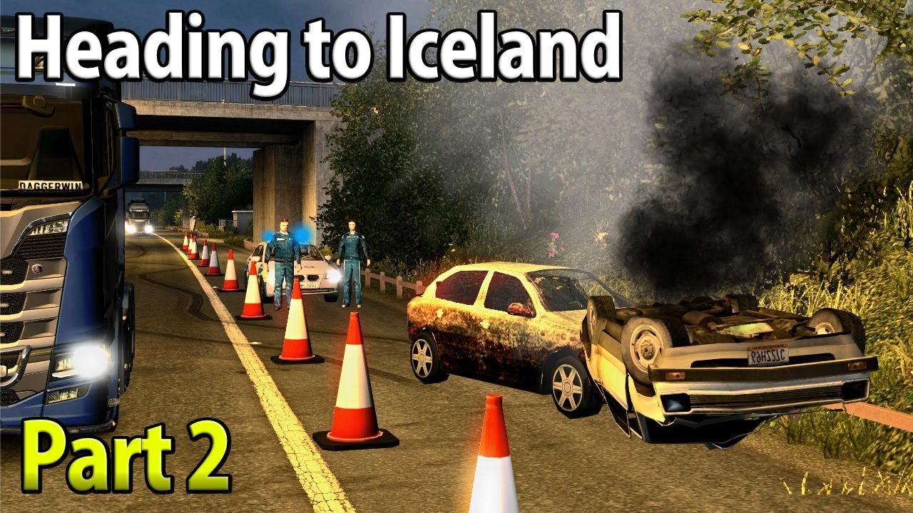 Trouble on the Roads | Heading To Reykjavik, Iceland | Part 2 - Euro Truck Simulator 2