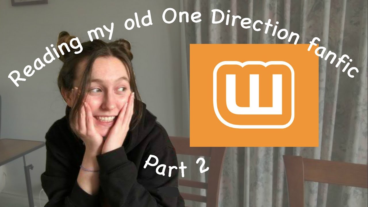 Reading my old One Direction fanfiction (part 2) - KRISTY LEIGH